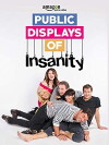 Public Displays of Insanity (2017)