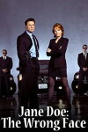 Jane Doe: The Wrong Face (2005)