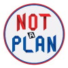 Not a Plan (2016)