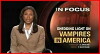 In Focus: Shedding Light on Vampires in America (2008)