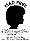 MAD FREE: Liberating Conversations About Our Image, Beauty and Power (2012)