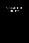 Addicted to His Love (1988)