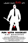 Fun with Hackley: Axe Murderer (2016)