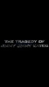 The Tragedy of Jimmy Jimmy Kates (2017)