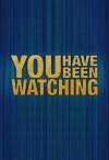 You Have Been Watching (2009)