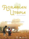 Agrarian Utopia (2009)