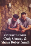 Spending Time With... Craig Conway & Shaun Robert Smith (2017)