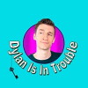 Dylan Is In Trouble (2017)