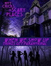 Hot Chicks in Scary Places (2018)