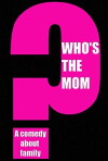 Who's the Mom? (2018)