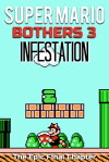 Super Mario Bothers 3: Infestation (2013)