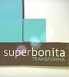 Superbonita Transforma (2010)