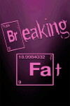 Breaking Fat (2013)