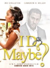 I Do, Maybe? (2016)