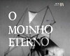 O Moínho Eterno (1962)