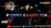 Mummy Gangester (2017)