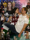 A Reading of Tristan & Isolde (2009)
