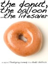 The Donut, the Balloon and the Lifesaver (2008)