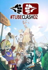 #TubeClash02 (2016)