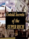 Untold Secrets of the Super Rich (2018)