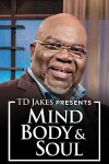 T.D. Jakes Presents: Mind, Body & Soul (2013)