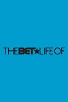 The BET Life of .... (2015)