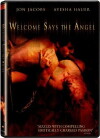 Welcome Says the Angel (1996)