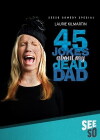 45 Jokes About My Dead Dad (2016)
