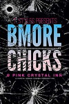 Bmore Chicks (2017)