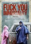 Fuck You Immortality (2018)