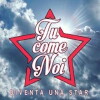Tu Come Noi (Diventa Una Star) (2016)