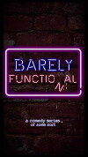 Barely Functional (2018)
