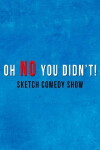 Oh No You Didn't! (2014)