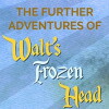 The Further Adventures of Walt's Frozen Head (2017)