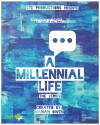A Millennial Life (2017)