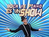 Boca de Piano es un show (2009)