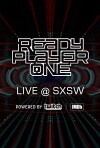 Ready Player One LIVE at SXSW (2018)