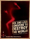 Sex and Love Conspire to Destroy the World! (2012)