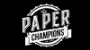 Paper Champions (2019)