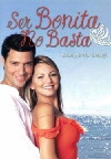 Ser bonita no basta (2005)