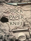 Rock Paper Knife (2014)