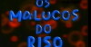 Os Malucos do Riso (1995)