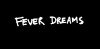 Fever Dreams (2011)