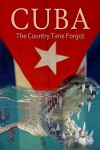Cuba: The Country Time Forgot (2017)
