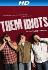 Them Idiots Whirled Tour (2012)