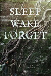 Sleep, Wake, Forget (2016)