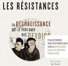 Les Résistances: la désobéissance est le plus sage des devoirs (2014)