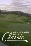 The Adult Swim Golf Classic (2016)