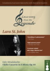 Learning from the Legends: Mendelssohn Violin Concerto in E Minor, Op. 64 Featuring Lara St. John (2014)