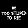 Too Stupid to Die (2018)